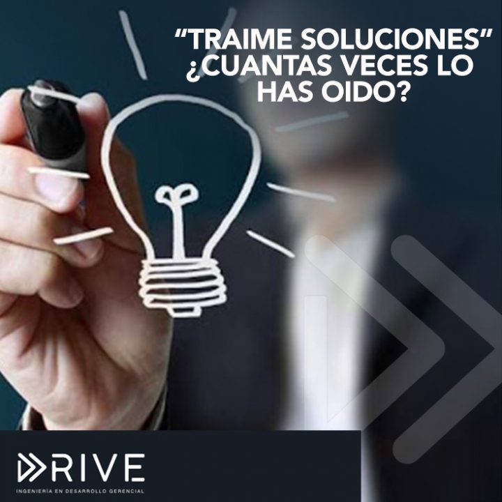 ¡¡¡No me traigas problemas, tráeme soluciones!!! ¿Te suena familiar? Conoce el impacto que tiene en nuestros equipos y su productividad